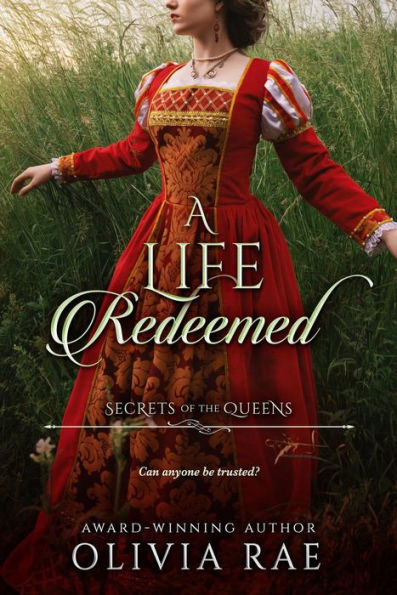 A Life Redeemed (Secrets of the Queens, #2)