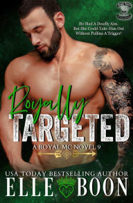 Title: Royally Targeted (Royal Sons MC), Author: Elle Boon