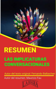Title: Resumen de Las Implicaturas Conversacionales (RESÚMENES UNIVERSITARIOS), Author: MAURICIO ENRIQUE FAU