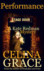 Title: Performance (The Kate Redman Mysteries, #13), Author: Celina Grace