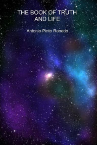 Title: The book of truth and life, Author: Antonio Pinto Renedo