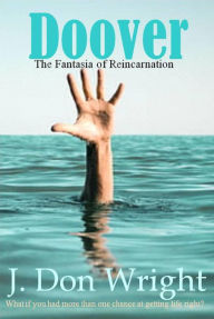 Title: Doover: The Fantasia of Reincarnation, Author: J. Don Wright