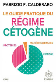 Title: Le guide pratique du régime cétogène, Author: Fabrizio P. Calderaro