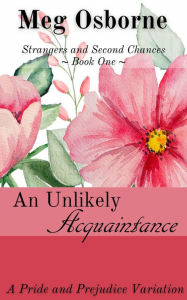 Title: An Unlikely Acquaintance (Strangers and Second Chances, #1), Author: Meg Osborne