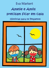 Title: Amelie e Amós precisam ficar em casa, Author: Eva Markert