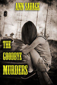 Title: The Goodbye Murders, Author: Ann Savage