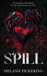 Title: Spill, Author: Melanie Pickering