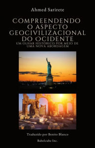 Title: Compreendendo o aspecto geocivilizacional do Ocidente (Civilização e Cultura, #1), Author: Ahmed Sarirete