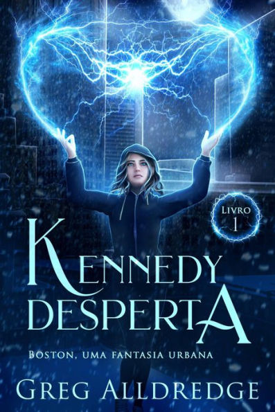 Kennedy Desperta (Boston, uma fantasia urbana, #1)