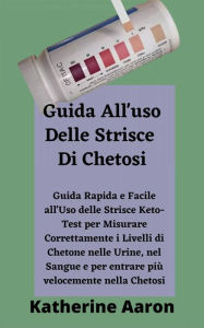 Title: Guida All'uso Delle Strisce Di Chetosi, Author: Katherine Aaron