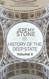 Title: History of the Deep State Volume II, Author: Jeremy Stone