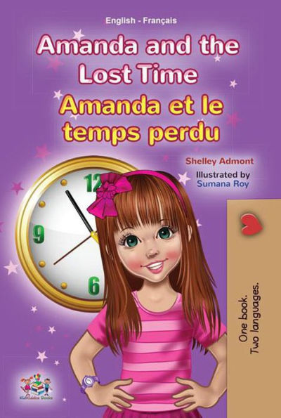 Amanda and the Lost Time Amanda et le temps perdu (English French Bilingual Collection)