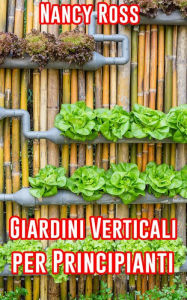 Title: Giardini Verticali per Principianti, Author: Nancy Ross