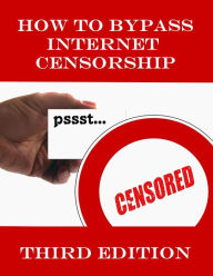 Title: How to Bypass Internet Censorship (Eastern Digital Resources Imprints), Author: Floss Manual Contributors