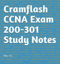 Title: Cramflash CCNA Exam 200-301 Study Notes, Author: Mike Yu