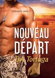 Title: Nouveau Depart (Release, #2), Author: BA Tortuga