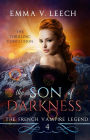 The Son of Darkness (The French Vampire Legend, #4)