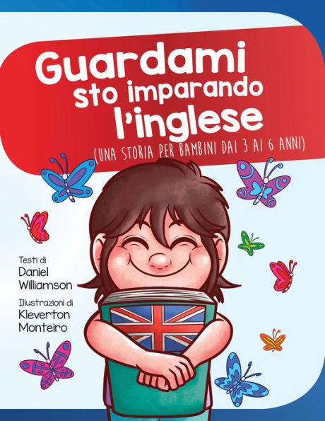 Guardami sto imparando l'inglese: Una storia per bambini dai 3 ai 6 anni (Look at me I'm Learning, #15)