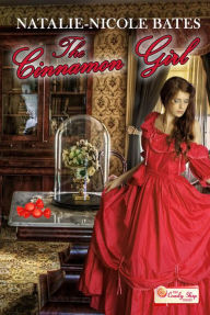 Title: The Cinnamon Girl (Candy Shop Series), Author: Natalie-Nicole Bates