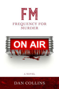 Title: FM: Frequency For Murder, Author: Dan Collins
