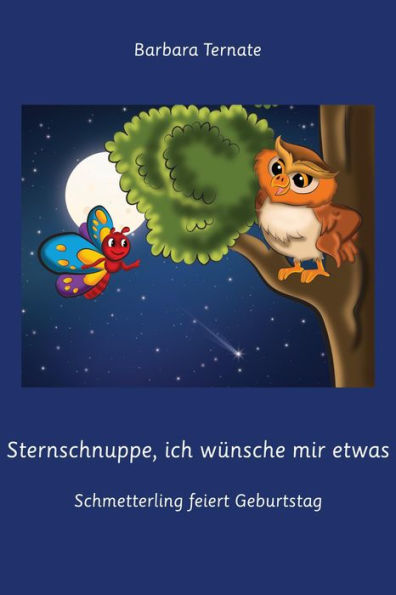 Sternschnuppe, Ich Wünsche Mir Etwas. Schmetterling Feiert Geburtstag Gute-Nacht-Geschichte über die Freundschaft zwischen Tieren