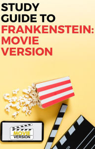 Title: Study Guide to Frankenstein: Movie Version, Author: Gigi Mack