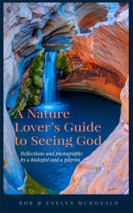 Title: A Nature Lover's Guide to Seeing God, Author: Bob McDonald