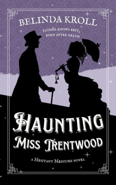 Haunting Miss Trentwood (Hesitant Mediums, #1)