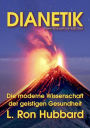 Dianetik - Die moderne Wissenschaft der geistigen Gesundheit (Free-Dianetics-Edition)