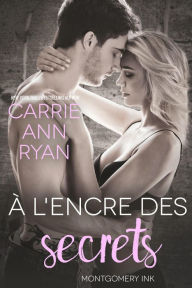 Title: À l'encre des secrets (Montgomery Ink, #4.5), Author: Carrie Ann Ryan