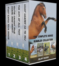 Title: The Complete Horse Bumbler (The Horse Bumbler), Author: Hilary Walker
