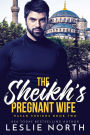 The Sheikh's Pregnant Wife (Hasan Sheikhs, #2)