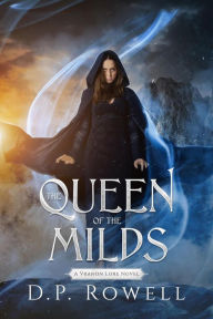 Title: The Queen of the Milds (Vranon Lore, #2), Author: D.P. Rowell