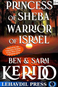 Title: Princess of Sheba, Warrior of Israel, Author: Ben Kerido