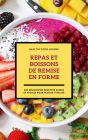 Repas Et Boissons De Remise En Forme: 600 Délicieuses Recettes Saines Et Faciles Pour Plus De Vitalité