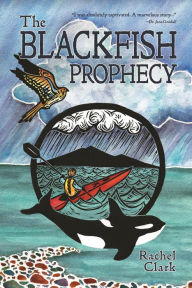 Title: The Blackfish Prophecy, Author: Rachel Clark