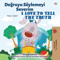 Title: Dogruyu Söylemeyi Severim I Love to Tell the Truth (Turkish English Bilingual Collection), Author: Shelley Admont