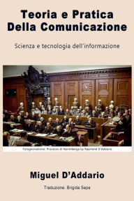 Title: Teoria e Pratica Della Comunicazione, Author: Miguel D'Addario
