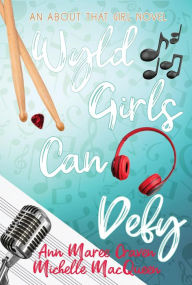 Title: Wyld Girls Can Defy (About That Girl, #4), Author: Michelle MacQueen