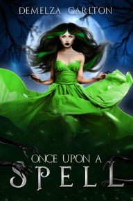 Title: Once Upon a Spell (Romance a Medieval Fairytale series), Author: Demelza Carlton