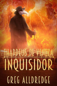 Title: Inquisidor (Thaddeus de Veneza, #1), Author: Greg Alldredge