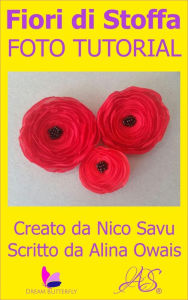 Title: Fiori di Stoffa Foto Tutorial, Author: Nico Savu