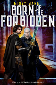 Title: Born of the Forbidden (Gargoyle Masters, #3), Author: Missy Jane