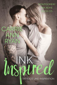 Title: Ink Inspired - Tattoos und Inspiration (Montgomery Ink Reihe, #0.5), Author: Carrie Ann Ryan