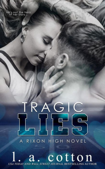 Tragic Lies (Rixon High, #2)