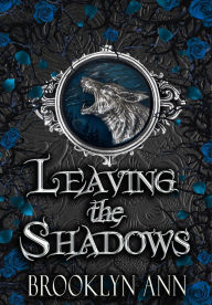 Title: Leaving the Shadows (Brides of Prophecy, #8), Author: Brooklyn Ann