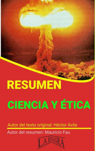 Title: Resumen de Ciencia y Ética (RESÚMENES UNIVERSITARIOS), Author: MAURICIO ENRIQUE FAU