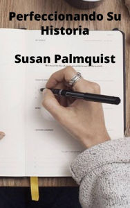 Title: Perfeccionando Su Historia, Author: Susan Palmquist