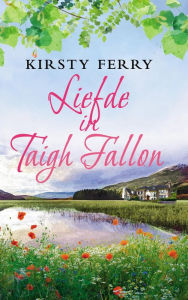 Title: Liefde in Taigh Fallon, Author: Kirsty Ferry