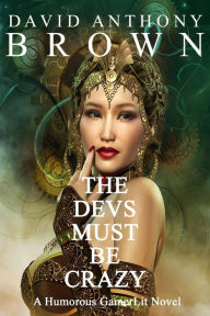 Title: The Devs Must Be Crazy, Author: David Anthony Brown